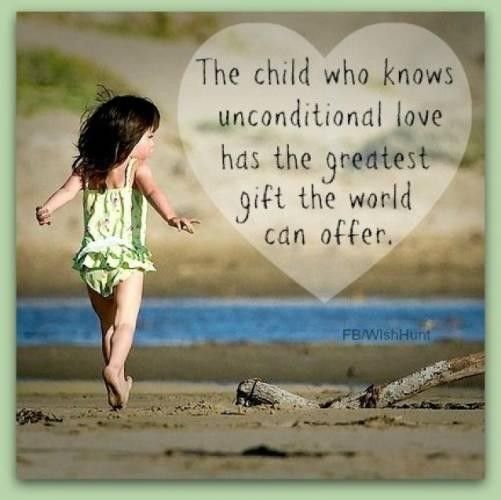  photo the-child-who-knows-uncondtional-love-has-the-greatest-gift-the-world-can-offer_zps6d33e74e.jpg